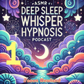 #1 (ASMR) Deep Sleep Whisper Hypnosis
